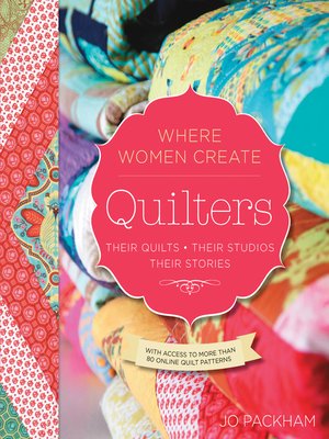 cover image of Quilters, Their Quilts, Their Studios, Their Stories